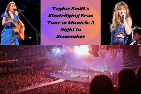 Taylor Swift's electrifying eras tour in Munich