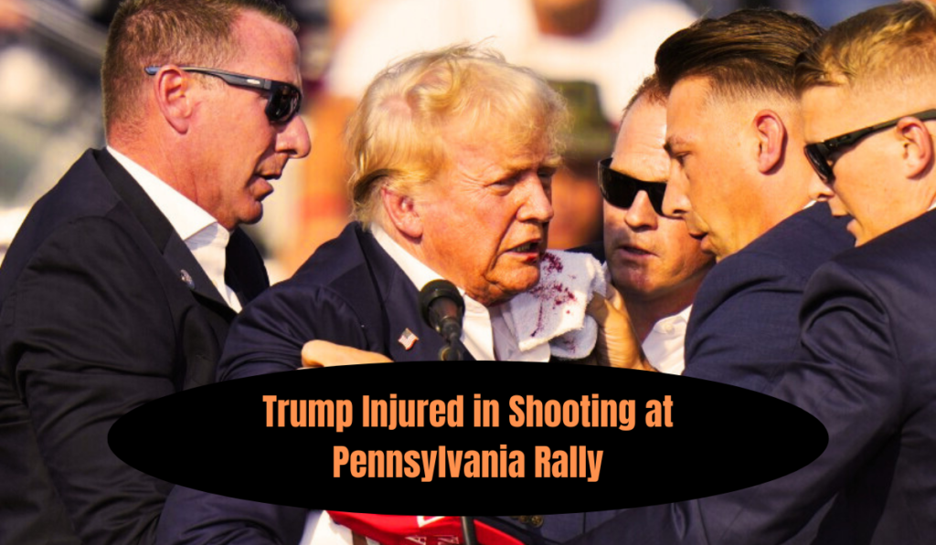 Trump Injured in Shooting at Pennsylvania Rally