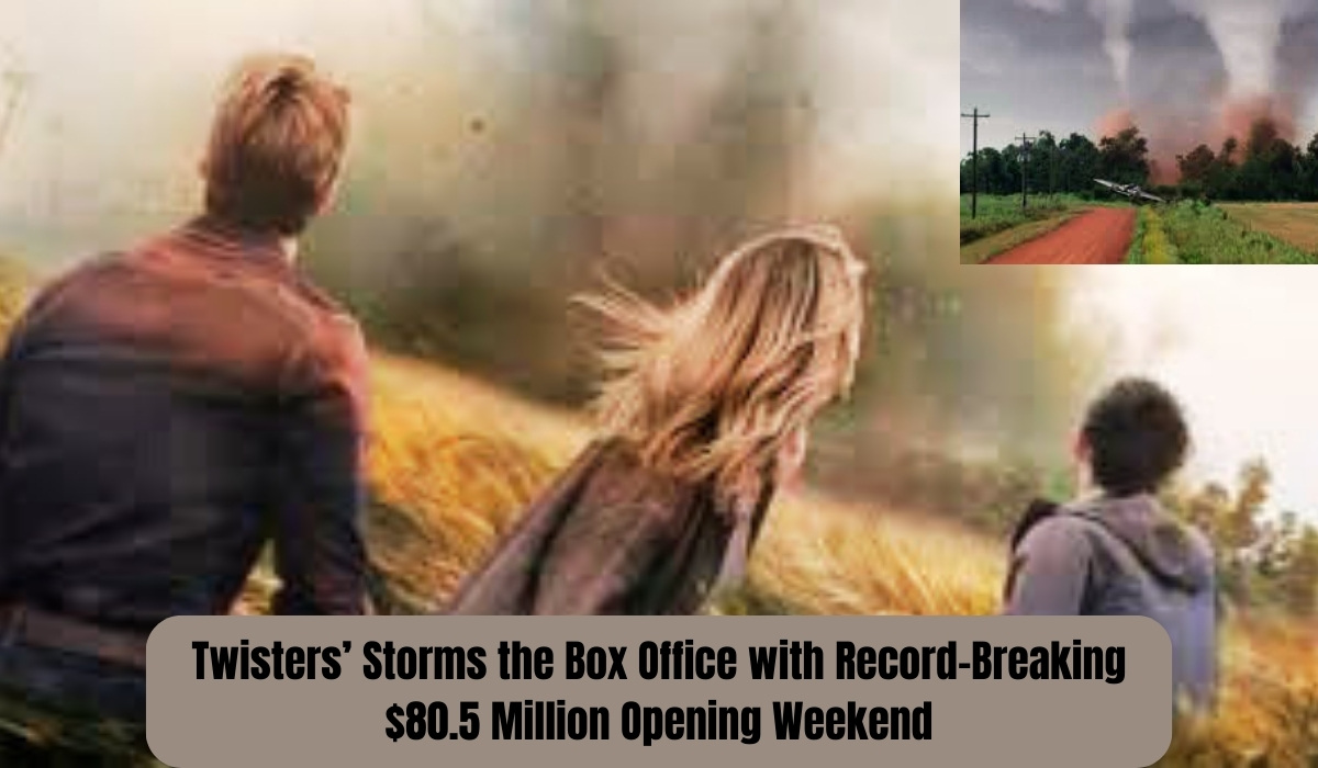 Twisters’ Storms the Box Office with Record-Breaking $80.5 Million Opening Weekend