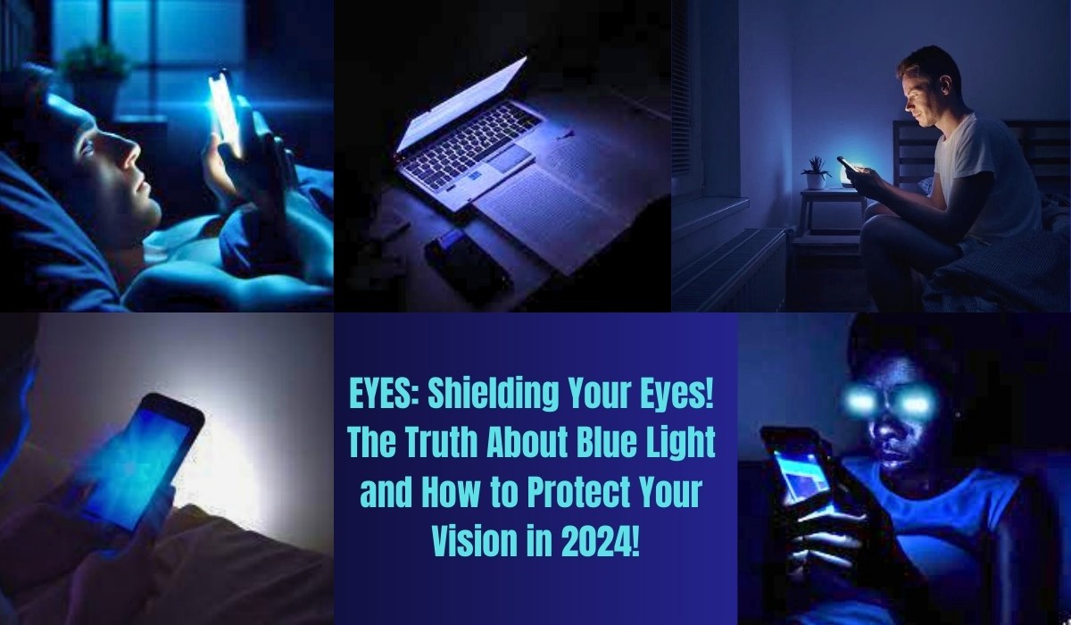 EYES Shielding Your Eyes! The Truth About Blue Light and How to Protect Your Vision in 2024!