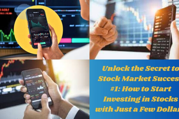 Unlock thAe Secret to Stock Market Success #1 How to Start Investing in Stocks with Just a Few Dollars